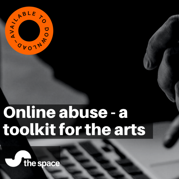Online abuse - a toolkit for the arts
