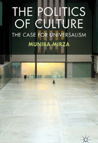 Cover: The Politics of Culture: The Case for Universalism by Munira Mirza
