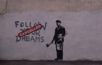 Photo of Banksy mural: Follow your dreams - Cancelled